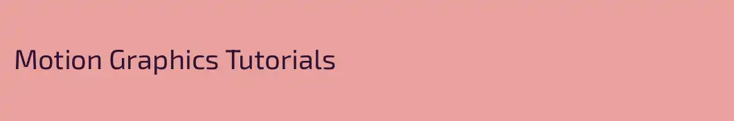 Motion Graphics Tutorials